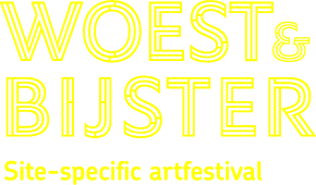 Woest & Bijster | Site-specific artfestival